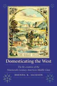 Domesticating the West : The Re-creation of the Nineteenth-Century American Middle Class (Women in the West)