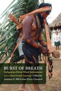 Burst of Breath : Indigenous Ritual Wind Instruments in Lowland South America