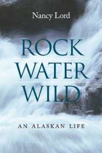 Rock, Water, Wild : An Alaskan Life