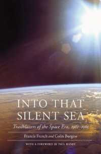 Into That Silent Sea : Trailblazers of the Space Era, 1961-1965 (Outward Odyssey: a People's History of Spaceflight)