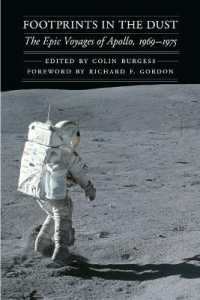 Footprints in the Dust : The Epic Voyages of Apollo, 1969-1975 (Outward Odyssey: a People's History of Spaceflight)