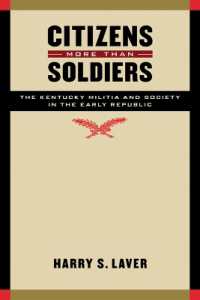 Citizens More than Soldiers : The Kentucky Militia and Society in the Early Republic (Studies in War, Society, and the Military)