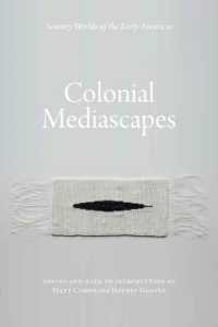 Colonial Mediascapes : Sensory Worlds of the Early Americas