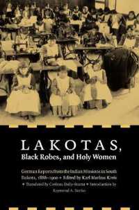 Lakotas, Black Robes, and Holy Women : German Reports from the Indian Missions in South Dakota, 1886-1900