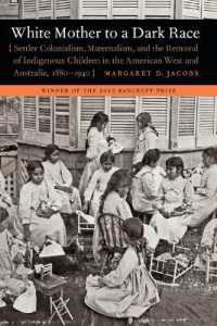 White Mother to a Dark Race : Settler Colonialism, Maternalism, and the Removal of Indigenous Children in the American West and Australia, 1880-1940