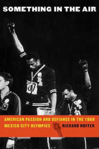 Something in the Air : American Passion and Defiance in the 1968 Mexico City Olympics （Reprint）