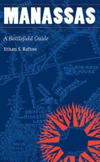Manassas : A Battlefield Guide (This Hallowed Ground: Guides to Civil War Battlefields)