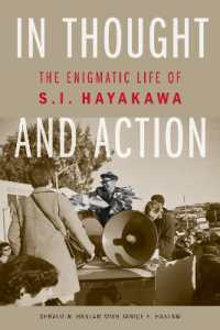 In Thought and Action : The Enigmatic Life of S. I. Hayakawa