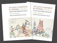In Sun's Likeness and Power, 2-volume Set : Cheyenne Accounts of Shield and Tipi Heraldry