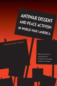 Antiwar Dissent and Peace Activism in World War I America : A Documentary Reader