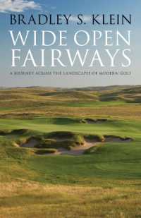 Wide Open Fairways : A Journey across the Landscapes of Modern Golf