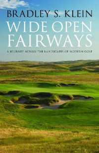 Wide Open Fairways : A Journey Across the Landscapes of Modern Golf