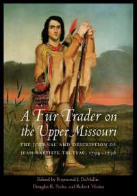 A Fur Trader on the Upper Missouri : The Journal and Description of Jean-Baptiste Truteau, 1794-1796 (Studies in the Anthropology of North American Indians)