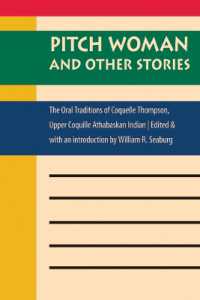Pitch Woman and Other Stories : The Oral Traditions of Coquelle Thompson, Upper Coquille Athabaskan Indian (Native Literatures of the Americas and Indigenous World Literatures)