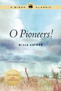 O Pioneers! (Bison Classic Editions) （Special Edition, A Bison Classic）