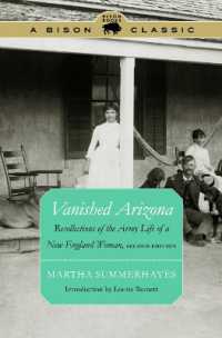 Vanished Arizona : Recollections of the Army Life of a New England Woman, Second Edition (Bison Classic Editions) （Special edition, A Bison Classic）