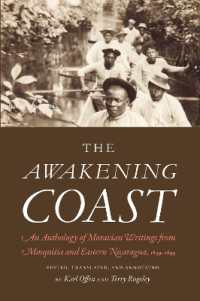 The Awakening Coast : An Anthology of Moravian Writings from Mosquitia and Eastern Nicaragua, 1849-1899