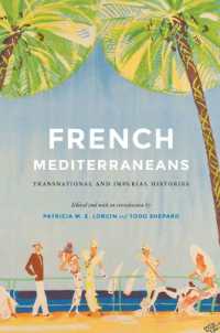 French Mediterraneans : Transnational and Imperial Histories (France Overseas: Studies in Empire and Decolonization)