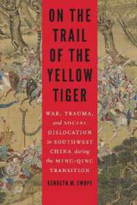 On the Trail of the Yellow Tiger : War, Trauma, and Social Dislocation in Southwest China during the Ming-Qing Transition (Studies in War, Society, and the Military)