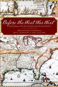 Before the West Was West : Critical Essays on Pre-1800 Literature of the American Frontiers