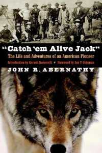 'Catch 'em Alive Jack' : The Life and Adventures of an American Pioneer