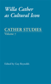 Cather Studies, Volume 7 : Willa Cather as Cultural Icon (Cather Studies)