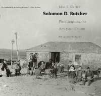 Solomon D. Butcher : Photographing the American Dream