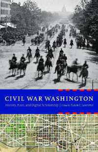 Civil War Washington : History, Place, and Digital Scholarship
