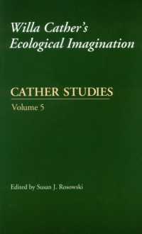 ウィラ・キャザーの環境文学的想像力<br>Cather Studies, Volume 5 : Willa Cather's Ecological Imagination (Cather Studies)