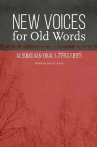 New Voices for Old Words : Algonquian Oral Literatures (Studies in the Anthropology of North American Indians)