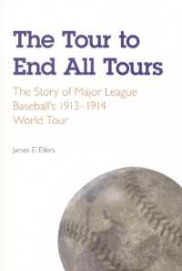 The Tour to End All Tours : The Story of Major League Baseball's 1913-1914 World Tour