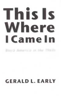 This Is Where I Came in : Black America in the 1960s