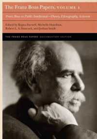 The Franz Boas Papers, Volume 1 : Franz Boas as Public Intellectual—Theory, Ethnography, Activism (Franz Boas Papers Documentary Edition)