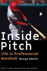 Inside Pitch : Life in Professional Baseball
