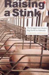 Raising a Stink : The Struggle over Factory Hog Farms in Nebraska (Our Sustainable Future)