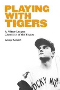 Playing with Tigers : A Minor League Chronicle of the Sixties