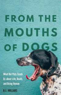 From the Mouths of Dogs : What Our Pets Teach Us about Life, Death, and Being Human