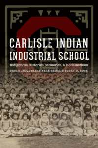 Carlisle Indian Industrial School : Indigenous Histories, Memories, and Reclamations (Indigenous Education)