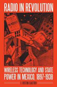 Radio in Revolution : Wireless Technology and State Power in Mexico, 1897-1938 (The Mexican Experience)