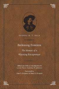 Beckoning Frontiers : The Memoir of a Wyoming Entrepreneur (The Papers of William F. 'buffalo Bill' Cody) （Special）