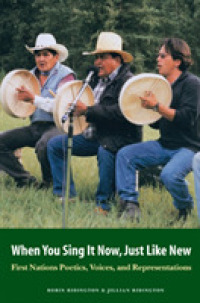 When You Sing It Now, Just Like New : First Nations Poetics, Voices, and Representations -- Paperback / softback