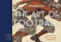 The Art of Football : The Early Game in the Golden Age of Illustration