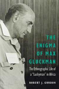 The Enigma of Max Gluckman : The Ethnographic Life of a 'Luckyman' in Africa (Critical Studies in the History of Anthropology)