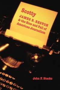 Scotty : James B. Reston and the Rise and Fall of American Journalism