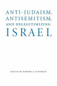 Anti-Judaism, Antisemitism, and Delegitimizing Israel (Studies in Antisemitism)