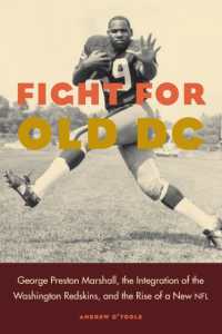 Fight for Old DC : George Preston Marshall, the Integration of the Washington Redskins, and the Rise of a New NFL