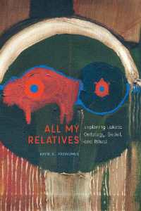 All My Relatives : Exploring Lakota Ontology, Belief, and Ritual (New Visions in Native American and Indigenous Studies)