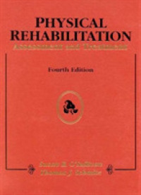 Physical Rehabilitation : Assessment and Treatment