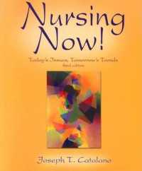 Nursing Now : Today's Issues, Tomorrow's Trends （3RD）