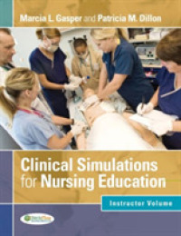 Clinical Simulations for Nursing Education : Instructor Volume （1 SPI）